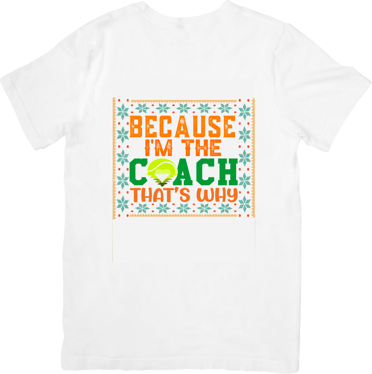Because Im The Coach Thats Why Funny Retro Sports Tennis Graphic Tee Coach Gift
