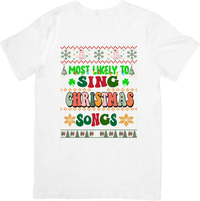 Thumbnail for Most Likely To Sing Christmas Songs T-Shirt | Funny Holiday Graphic Tee | Family Christmas Gift
