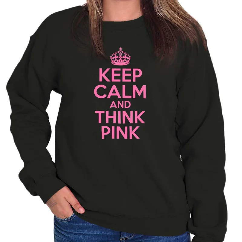 pullover workout hoodieKeep Calm And Think Pink Crewneck Sweatshirt