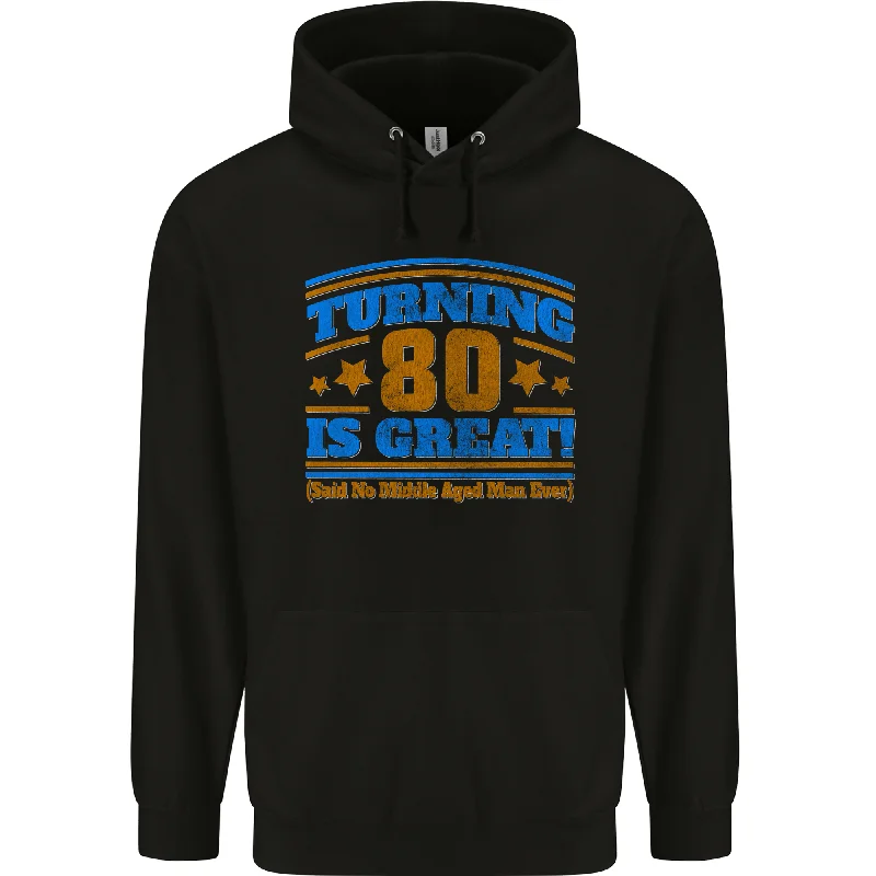 warm pullover hoodie80th Birthday Turning 80 Is Great Mens 80% Cotton Hoodie